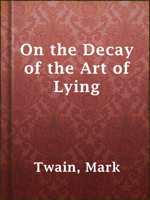 Title details for On the Decay of the Art of Lying by Mark Twain - Available